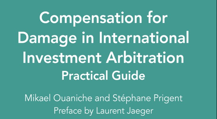 Publication of the book " Compensation for damages in International Investment Arbitration " co-authored by Mikal Ouaniche and Stphane Prigent